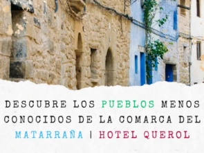 Descubre los Pueblos Menos Conocidos de la Comarca del Matarraña Hotel Querol